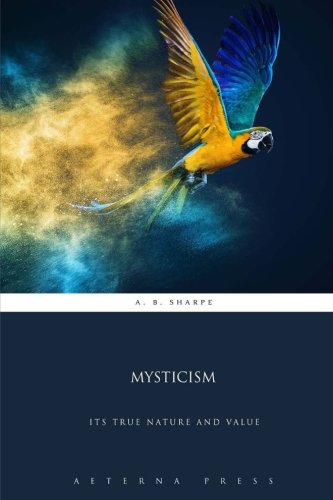 Stock image for Mysticism: Its True Nature and Value for sale by GF Books, Inc.