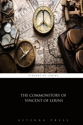 Beispielbild fr The Commonitory of Vincent of Lerins zum Verkauf von GF Books, Inc.