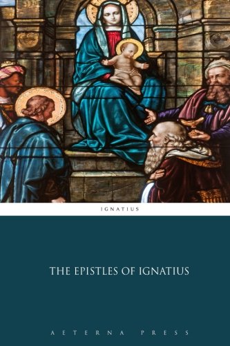 Beispielbild fr The Epistles of Ignatius zum Verkauf von GF Books, Inc.