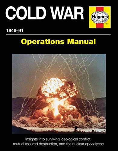 Stock image for Cold War 1946-91: Insights into surviving ideological conflict, mutual assured destruction, and the nuclear apocalypse (Operations Manual) for sale by HPB-Blue