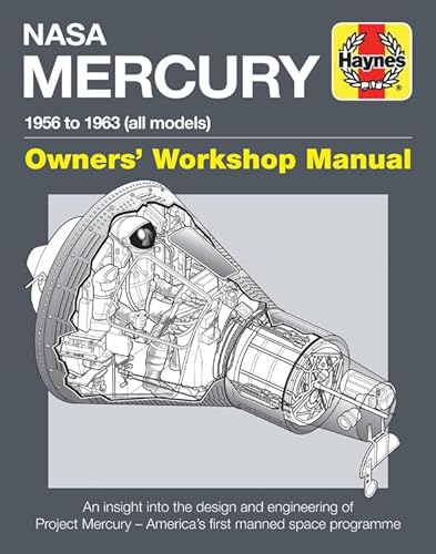 Stock image for NASA Mercury - 1956 to 1963 (all models): An insight into the design and engineering of Project Mercury - America's first manned space programme (Owners' Workshop Manual) for sale by Brook Bookstore