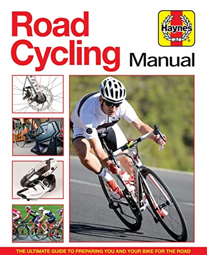 Stock image for Road Cycling Manual: The Ultimate Guide to Preparing You and Your Bike for the Road for sale by SecondSale