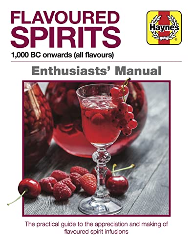 Stock image for Flavoured Spirits: 1,000 BC onwards (all flavours) (Enthusiasts' Manual) for sale by Books From California