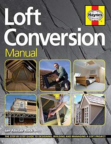 Imagen de archivo de Loft Conversion Manual: The Step-by-Step Guide to Designing, Building and Managing a Loft Project a la venta por WorldofBooks