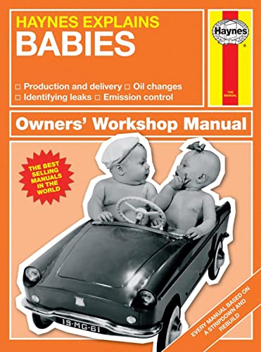 Imagen de archivo de Haynes Explains Babies: Production and delivery - Oil changes - Identifying leaks - Emission control (Owners' Workshop Manual) a la venta por Dream Books Co.