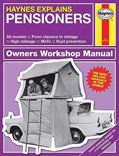 Stock image for Haynes Explains Pensioners: From classics to vintage - Cruise control - High mileage - Rust prevention (Owners' Workshop Manual) for sale by SecondSale