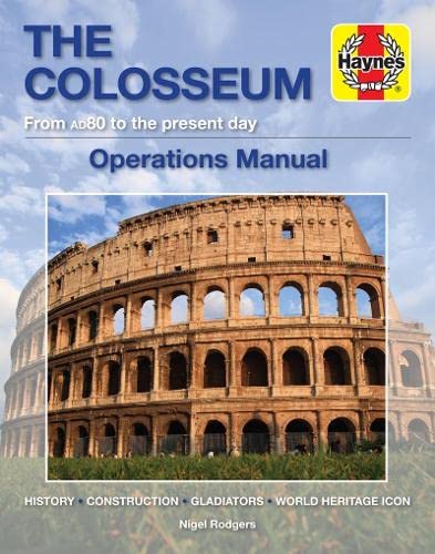Beispielbild fr The Colosseum: Design - Construction - Events: A Detailed Examination of This Iconic Building and Its Use Throughout the Centuries zum Verkauf von ThriftBooks-Dallas