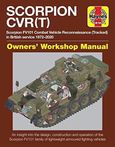 Stock image for Scorpion CVR(T): Scorpion FV101 Combat Vehicle Reconnaissance (Tracked) in British service 1972-2020 * An insight into the design, construction and . fighting vehicles (Owners' Workshop Manual) for sale by Brook Bookstore