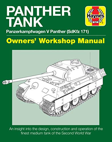 Stock image for Panther Tank Enthusiasts' Manual: Panzerkampfwagen V Panther (SdKfz 171) - An insight into the design, construction and operation of the finest medium tank in the Second World War for sale by Brook Bookstore