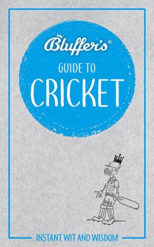 Imagen de archivo de Bluffer's Guide To Cricket: Instant wit and wisdom (Bluffer's Guides) a la venta por WorldofBooks