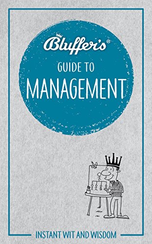 Stock image for Bluffer's Guide To Management: Instant Wit and Wisdom (Bluffer's Guides) for sale by Hippo Books