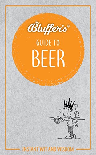 Stock image for Bluffer's Guide To Beer: Instant Wit and Wisdom (Bluffer's Guides) for sale by SecondSale