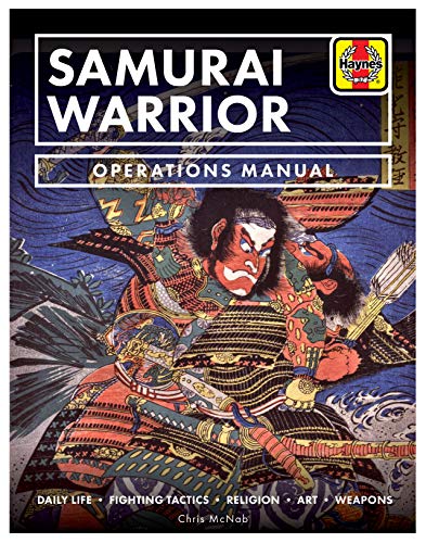 Stock image for Samurai Warrior Operations Manual: Daily Life * Fighting Tactics * Religion * Art * Weapons (Haynes Manuals) for sale by PlumCircle