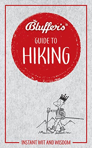 Stock image for Bluffer's Guide to Hiking: Instant Wit and Wisdom (Bluffer's Guides) for sale by WorldofBooks