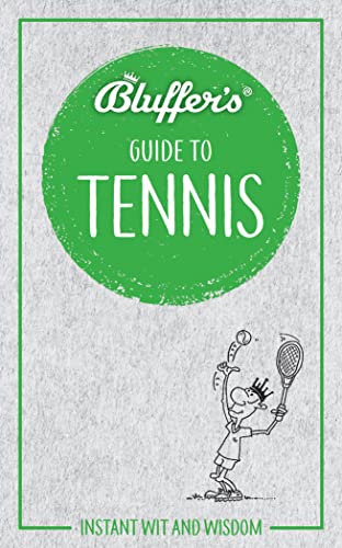 Beispielbild fr Bluffer's Guide to Tennis: Instant Wit and Wisdom (Bluffer's Guides): Instant Wit & Wisdom zum Verkauf von WorldofBooks