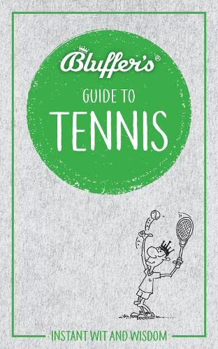 Stock image for Bluffer's Guide to Tennis: Instant Wit and Wisdom (Bluffer's Guides) for sale by Hippo Books