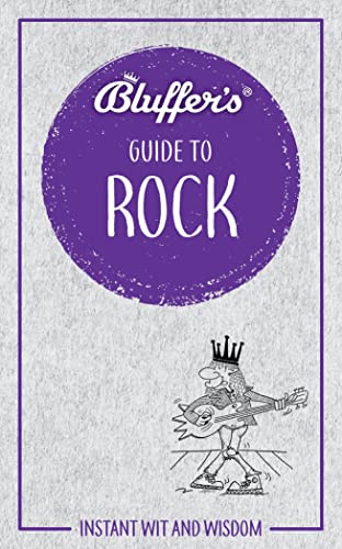 Imagen de archivo de Bluffer's Guide to Rock: Instant Wit and Wisdom (Bluffer's Guides) a la venta por PlumCircle