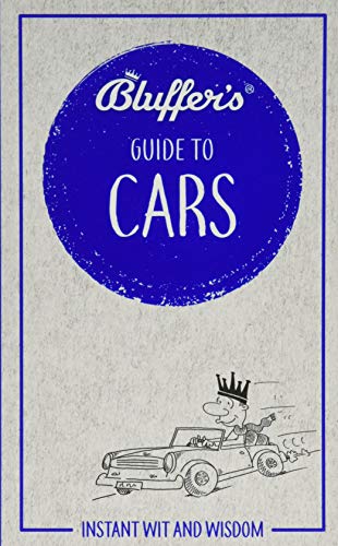 Beispielbild fr Bluffer's Guide to Cars (Bluffer's Guides): Instant wit and wisdom zum Verkauf von WorldofBooks