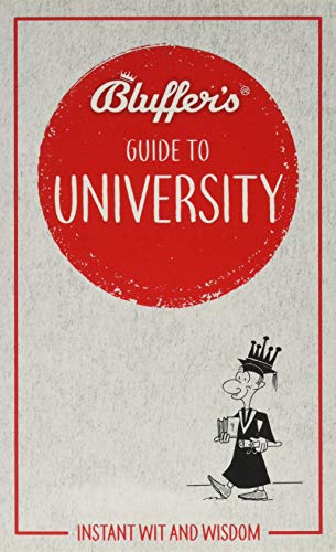 Beispielbild fr Bluffer's Guide to University (Bluffer's Guides): Instant Wit & Wisdom zum Verkauf von WorldofBooks