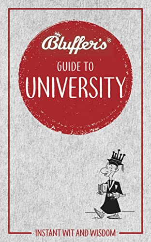 Stock image for Bluffer's Guide to University : Instant Wit and Wisdom for sale by Better World Books