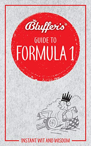 Beispielbild fr Bluffer's Guide to Formula 1: Instant Wit and Wisdom (Bluffer's Guides) zum Verkauf von AwesomeBooks