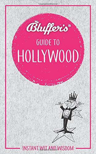 Imagen de archivo de Bluffer's Guide to Hollywood: Instant Wit and Wisdom (Bluffer's Guides) a la venta por PlumCircle
