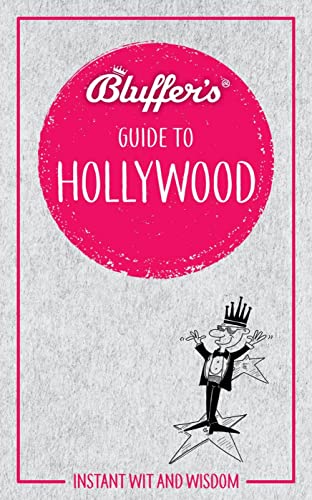 Stock image for Bluffer's Guide to Hollywood: Instant Wit and Wisdom (Bluffer's Guides) for sale by PlumCircle