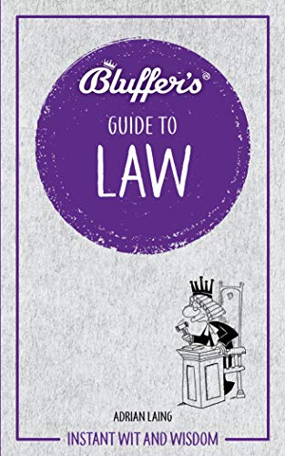 Beispielbild fr Bluffer's Guide to Law: Instant Wit and Wisdom (Bluffer's Guides) zum Verkauf von PlumCircle