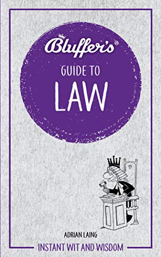 Stock image for Bluffer's Guide to Law: Instant Wit and Wisdom (Bluffer's Guides) for sale by PlumCircle