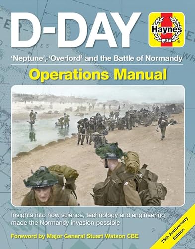 Stock image for D-Day Operations Manual: 'Neptune', 'Overlord' and the Battle of Normandy - 75th Anniversary Edition: Insights into how science, technology and engineering made the Normandy invasion possible for sale by Brook Bookstore