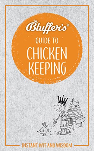 Beispielbild fr Bluffer's Guide to Chicken Keeping: Instant Wit and Wisdom (Bluffer's Guides) zum Verkauf von PlumCircle