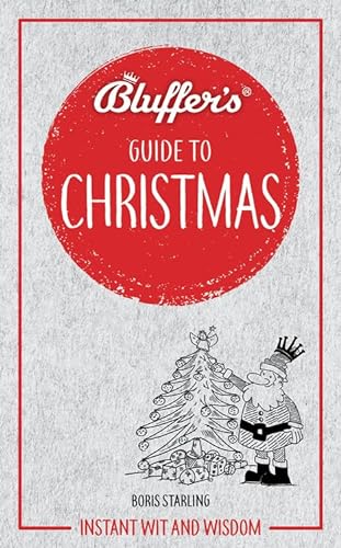 9781785216619: Bluffer's Guide to Christmas (Bluffer's Guides): Instant wit and wisdom