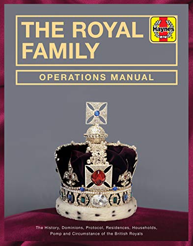 Beispielbild fr The Royal Family Operations Manual: The History, Dominions, Protocol, Residences, Households, Pomp and Circumstance of the British Royals zum Verkauf von BooksRun
