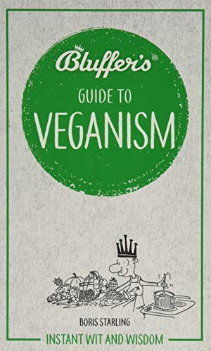 Stock image for Bluffer's Guide To Veganism: Instant Wit & Wisdom (Bluffer's Guides): Instant wit and wisdom for sale by WorldofBooks