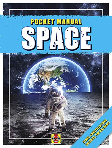 Stock image for Space: Stars, Constellations, Galaxies, The Big Bang! (Haynes Pocket Manual) for sale by Half Price Books Inc.