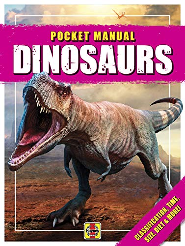 Stock image for Dinosaurs: Classification, Time, Size, Diet & More! (Haynes Pocket Manual) for sale by Hippo Books