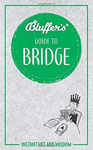 9781785216800: Bluffer's Guide to Bridge: Instant wit and wisdom (Bluffer's Guides)