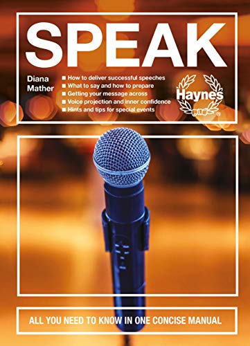 Beispielbild fr Speak: All you need to know in one concise manual - How to deliver successful speeches - What to say and how to prepare - Getting your message across . and tips for special events (Concise Manuals) zum Verkauf von PlumCircle