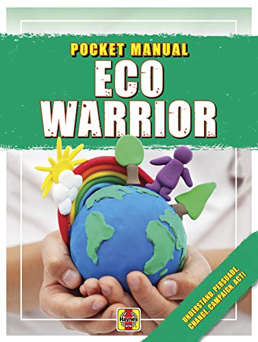 Beispielbild fr Eco Warrior: Understand, Persuade, Change, Campaign, Act! (Haynes Pocket Manual) zum Verkauf von PlumCircle