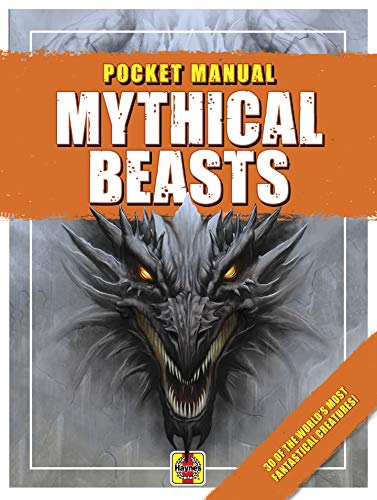 

Mythical Beasts 30 of the world's most fantastical creatures Pocket Manuals
