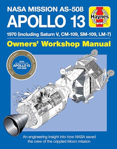 9781785217302: NASA Mission AS-508 Apollo 13 Owners' Workshop Manual: 1970 (including Saturn V, CM-109, SM-109, LM-7) - An engineering insight into how NASA saved the crew of the crippled Moon mission