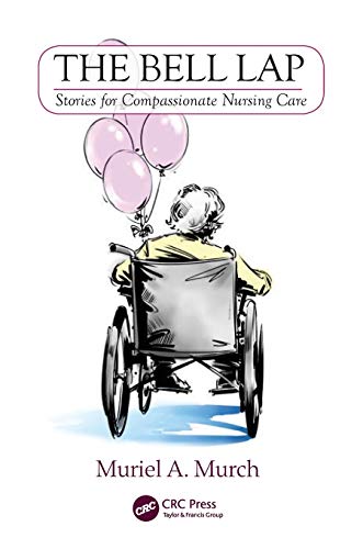 Imagen de archivo de The Bell Lap: Stories for Compassionate Nursing Care a la venta por Chiron Media