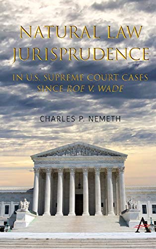 9781785272059: Natural Law Jurisprudence in U.S. Supreme Court Cases Since Roe V. Wade (Anthem Studies in Law, Ethics and Jurisprudence)