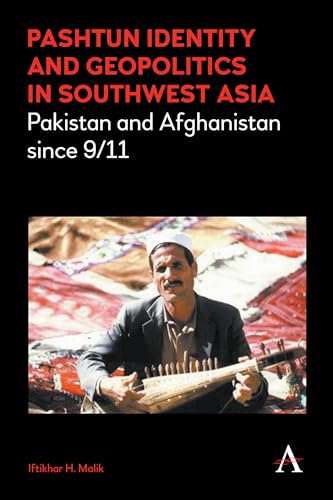 Beispielbild fr Pashtun Identity and Geopolitics in Southwest Asia: Pakistan and Afghanistan since 9/11 (Anthem Middle East Studies, 1) zum Verkauf von BooksRun