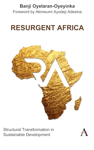 Stock image for Resurgent Africa: Structural Transformation in Sustainable Development (Anthem Studies in Innovation and Development) for sale by Books From California