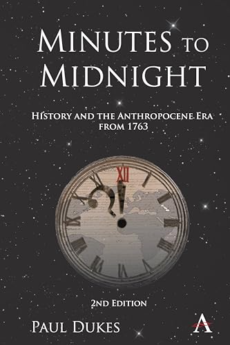 Stock image for Minutes to Midnight: History and the Anthropocene Era from 1763 for sale by Revaluation Books