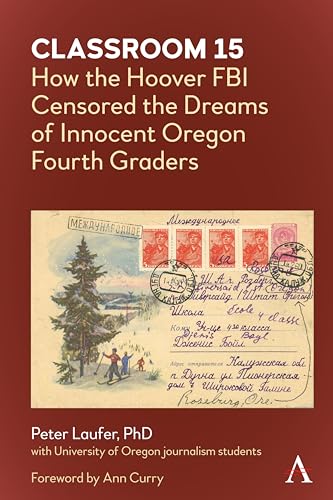 Imagen de archivo de Classroom 15: How the Hoover FBI Censored the Dreams of Innocent Oregon Fourth Graders a la venta por Books From California