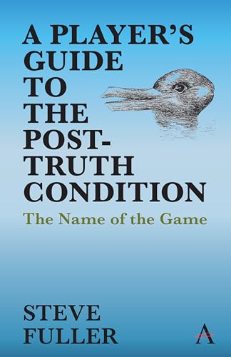 Beispielbild fr A Player's Guide to the Post-Truth Condition: The Name of the Game (Key Issues in Modern Sociology) zum Verkauf von Books From California