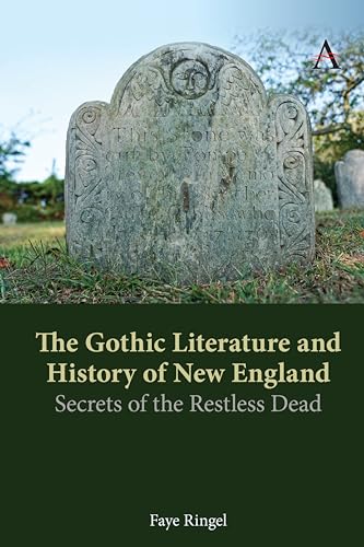 Stock image for The Gothic Literature and History of New England: Secrets of the Restless Dead (Anthem Impact) for sale by GF Books, Inc.
