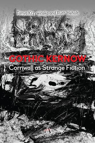 Beispielbild fr Cornwall as Strange Fiction or Gothic Kernow (Anthem Impact) zum Verkauf von Monster Bookshop